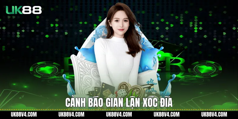 Cảnh báo gian lận xóc đĩa