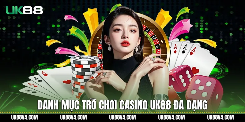 Danh mục trò chơi Casino UK88 đa dạng