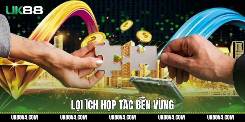 Đại Lý UK88 Uy Tín, Minh Bạch Và Phát Triển Bền Vững Lợi ích hợp tác bền vững