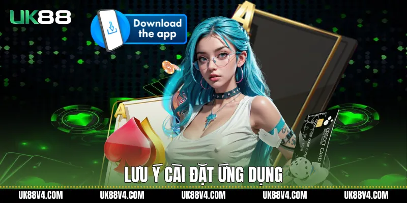 Lưu ý cài đặt ứng dụng