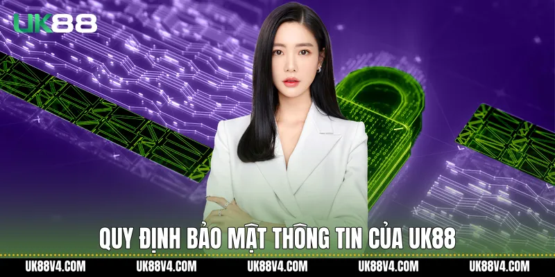 Quy định bảo mật thông tin của UK88